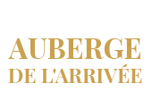 AUBERGE DE L’ARRIVÉE